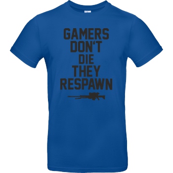 bjin94 Gamers don't die T-Shirt B&C EXACT 190 - Royal Blue
