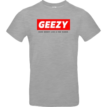 Geezy Geezy - Geezy T-Shirt B&C EXACT 190 - heather grey