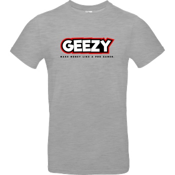 Geezy Geezy - Like a Pro T-Shirt B&C EXACT 190 - heather grey