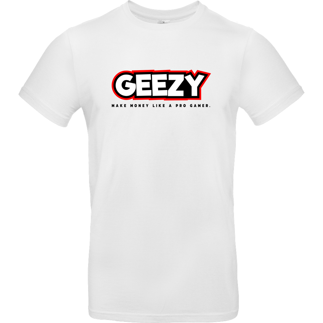 Geezy Geezy - Like a Pro T-Shirt B&C EXACT 190 -  White