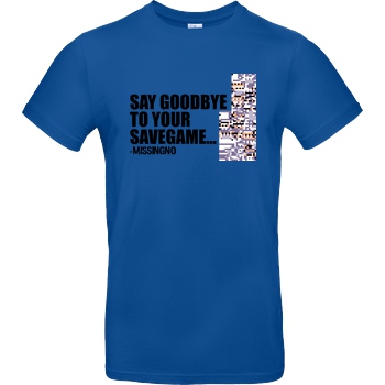IamHaRa Goodbye Savegame T-Shirt B&C EXACT 190 - Royal Blue