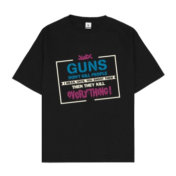 IamHaRa Guns don't Kill People T-Shirt Oversize T-Shirt - Black