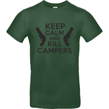 Keep Calm and Kill Campers B&C EXACT 190 -  Bottle Green