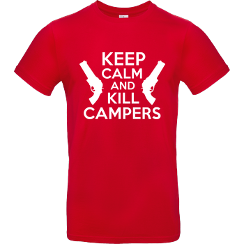Keep Calm and Kill Campers B&C EXACT 190 - Red