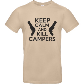 bjin94 Keep Calm and Kill Campers T-Shirt B&C EXACT 190 - Sand