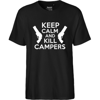bjin94 Keep Calm and Kill Campers T-Shirt Fairtrade T-Shirt - black
