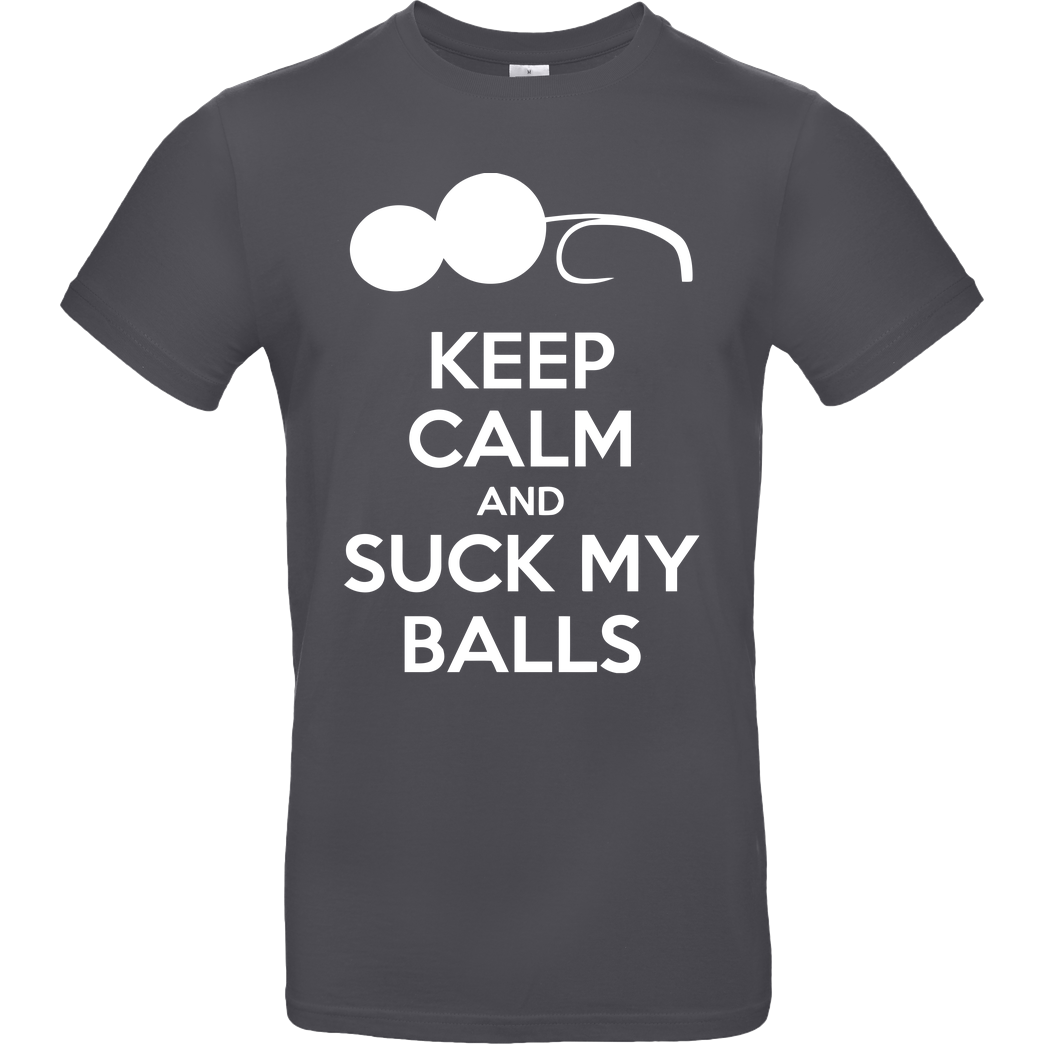 Suck My Balls Keep calm T-Shirt B&C EXACT 190 - Dark Grey
