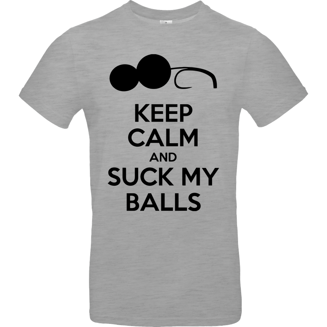 Suck My Balls Keep calm T-Shirt B&C EXACT 190 - heather grey