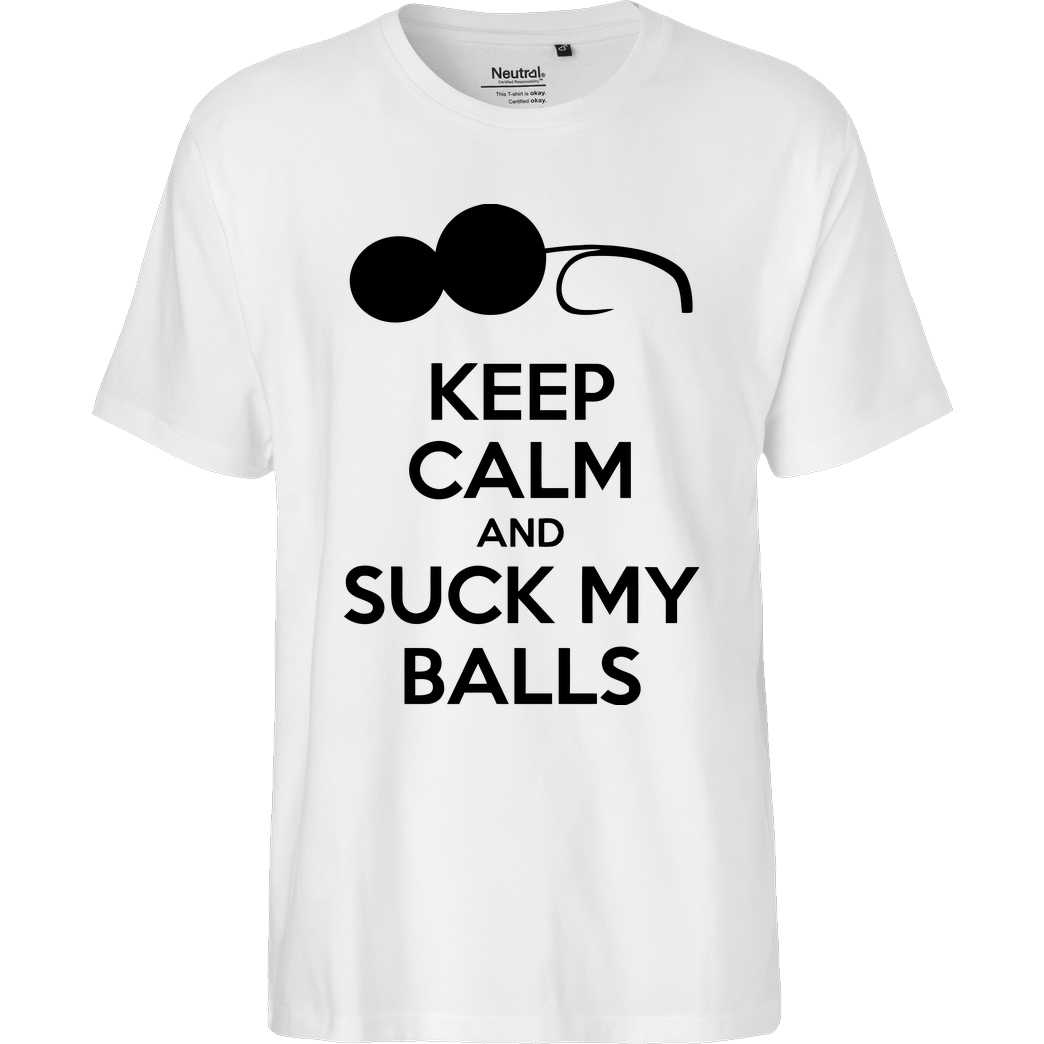 Suck My Balls Keep calm T-Shirt Fairtrade T-Shirt - white