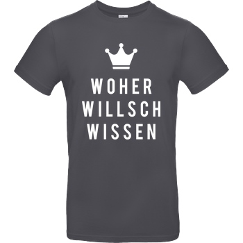 Krench Royale Krencho - Woher willsch wissen T-Shirt B&C EXACT 190 - Dark Grey