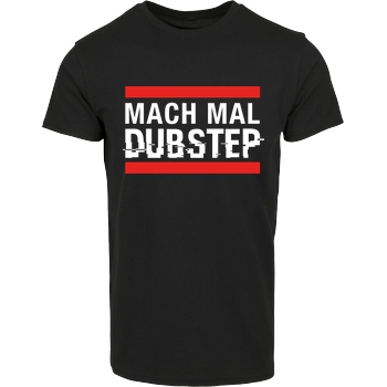 KsTBeats KsTBeats - Mach mal Dubstep T-Shirt House Brand T-Shirt - Black