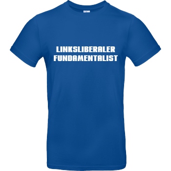 None Linksliberaler Fundamentalist T-Shirt B&C EXACT 190 - Royal Blue