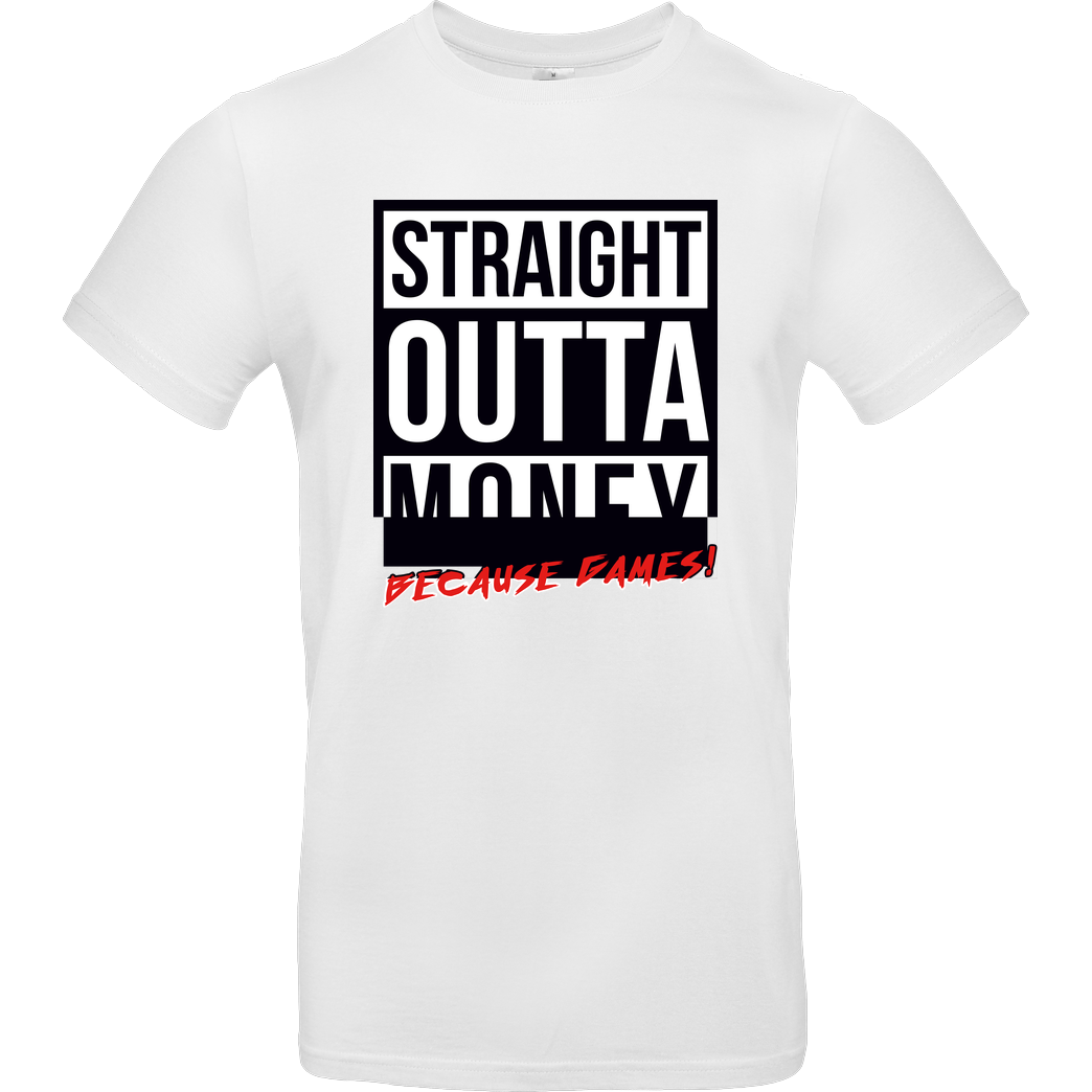 MasterTay MasterTay - Straight outta money (because games) T-Shirt B&C EXACT 190 -  White