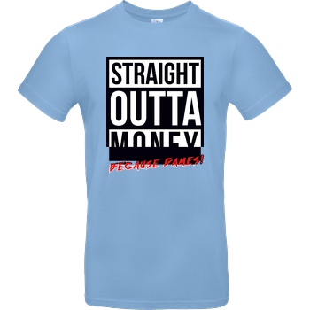 MasterTay MasterTay - Straight outta money (because games) T-Shirt B&C EXACT 190 - Sky Blue