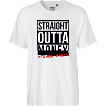 MasterTay - Straight outta money (because games) Fairtrade T-Shirt - white