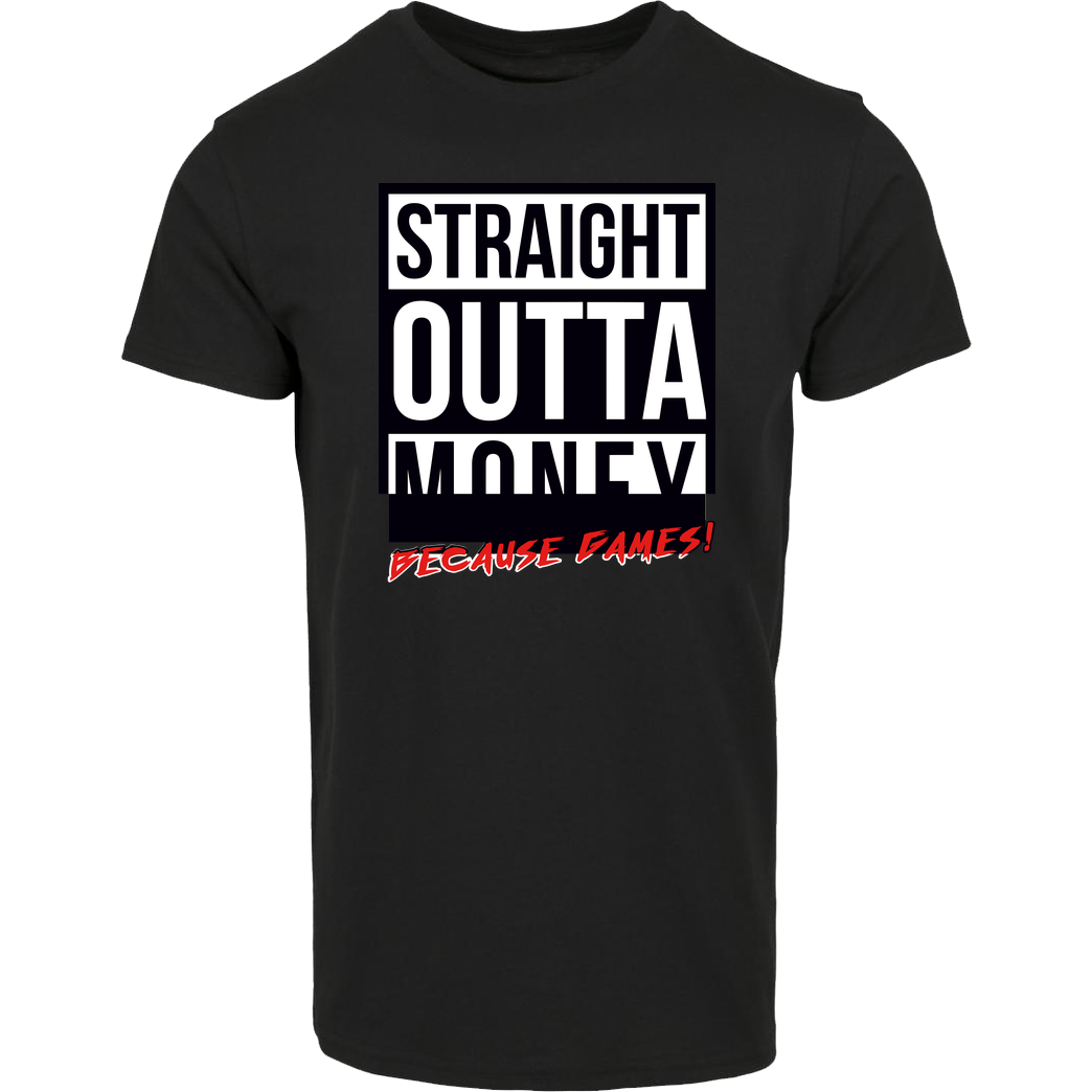 MasterTay MasterTay - Straight outta money (because games) T-Shirt House Brand T-Shirt - Black