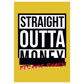MasterTay - Straight outta money (because games) Art Print yellow
