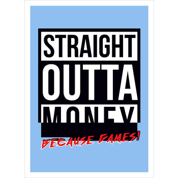 MasterTay - Straight outta money (because games) Art Print light blue