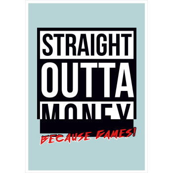 MasterTay - Straight outta money (because games) Art Print mint