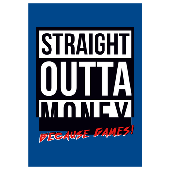 MasterTay - Straight outta money (because games) Art Print blue