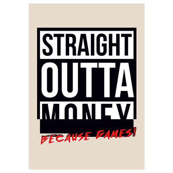 MasterTay - Straight outta money (because games) Art Print sand