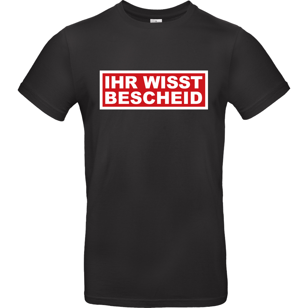 schmittywersonst schmittywersonst - Ihr Wisst Bescheid T-Shirt B&C EXACT 190 - Black