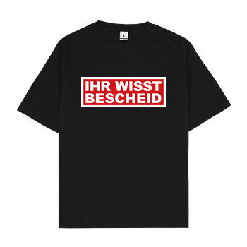schmittywersonst - Ihr Wisst Bescheid Oversize T-Shirt - Black