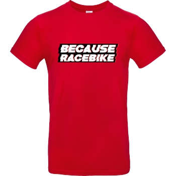 Slaty Slaty - Because Racebike T-Shirt B&C EXACT 190 - Red