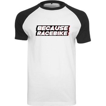 Slaty Slaty - Because Racebike T-Shirt Raglan Tee white