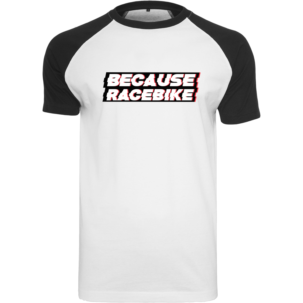 Slaty Slaty - Because Racebike T-Shirt Raglan Tee white