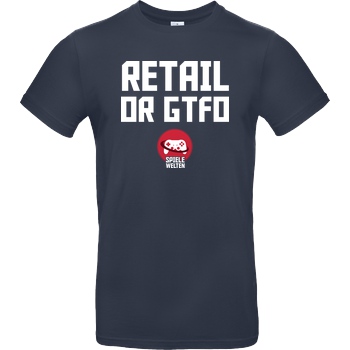 Spielewelten Spielewelten - Retail or GTFO T-Shirt B&C EXACT 190 - Navy