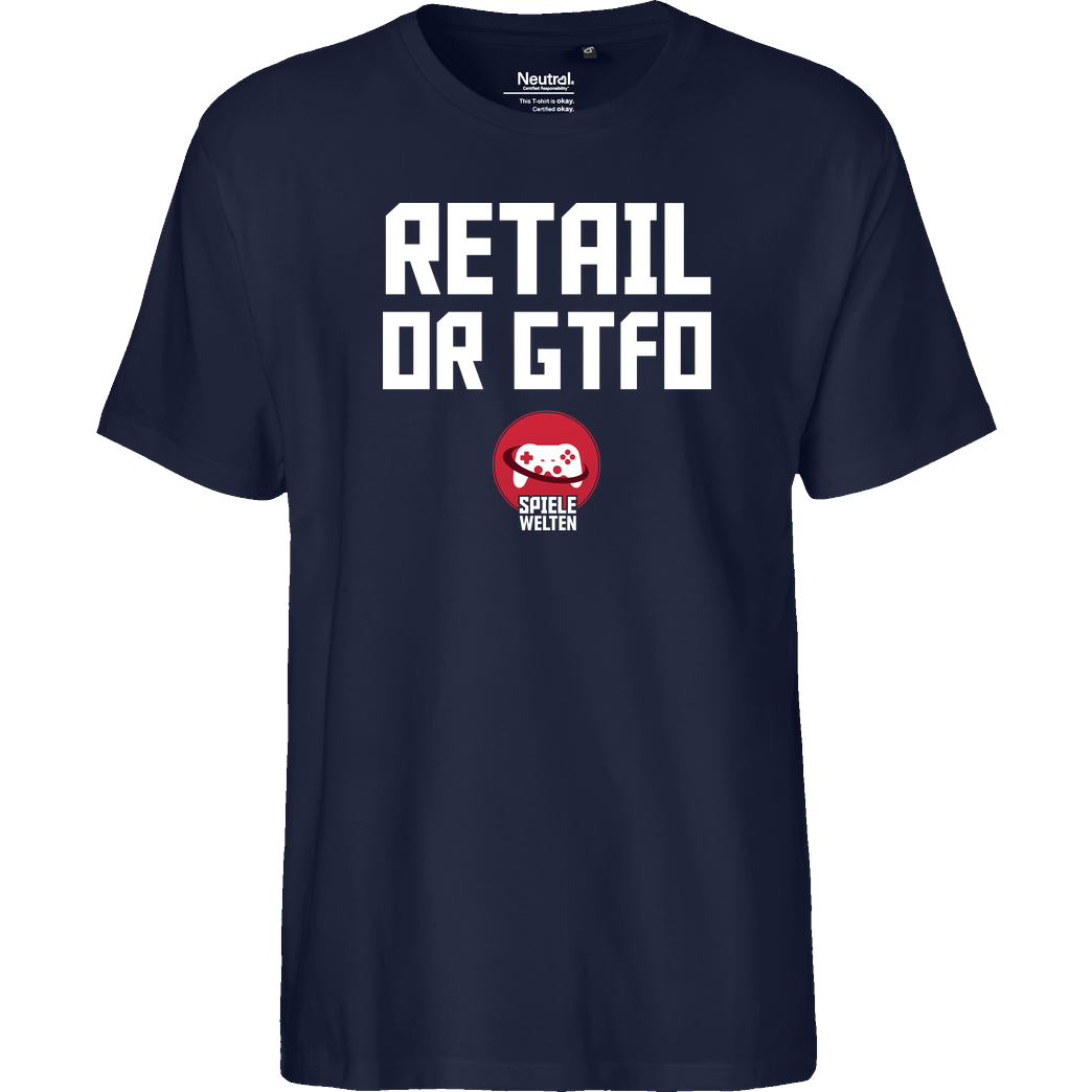 Spielewelten Spielewelten - Retail or GTFO T-Shirt Fairtrade T-Shirt - navy