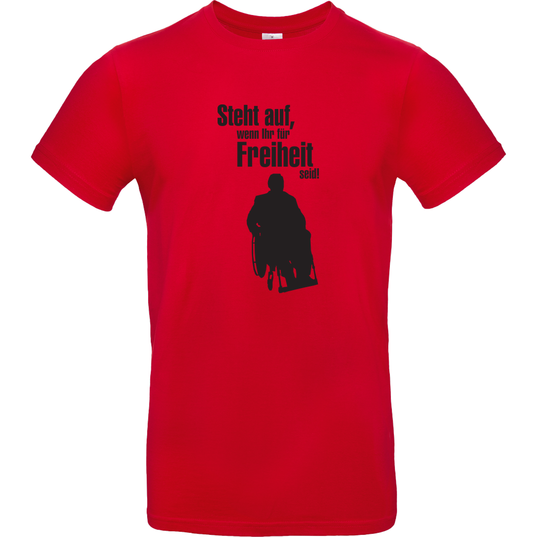 None Steht auf, wenn ihr für Freiheit seid! T-Shirt B&C EXACT 190 - Red