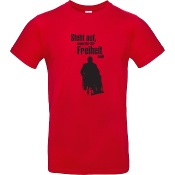 None Steht auf, wenn ihr für Freiheit seid! T-Shirt B&C EXACT 190 - Red
