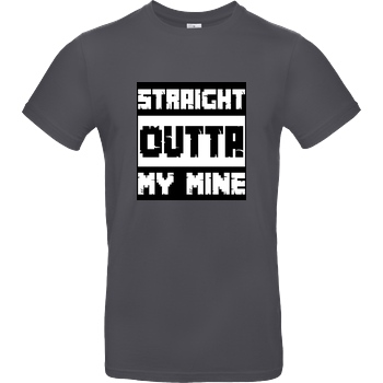 bjin94 Straight Outta My Mine T-Shirt B&C EXACT 190 - Dark Grey