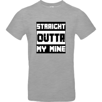 bjin94 Straight Outta My Mine T-Shirt B&C EXACT 190 - heather grey