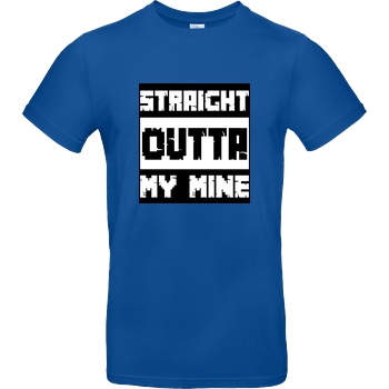 bjin94 Straight Outta My Mine T-Shirt B&C EXACT 190 - Royal Blue