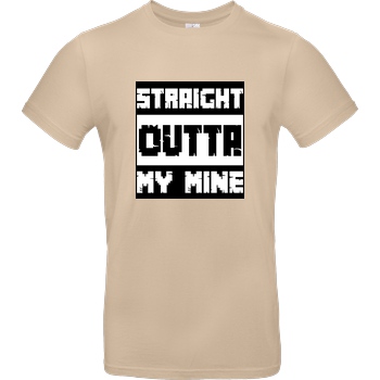 bjin94 Straight Outta My Mine T-Shirt B&C EXACT 190 - Sand