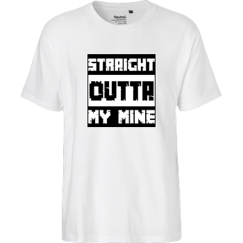 Straight Outta My Mine Fairtrade T-Shirt - white