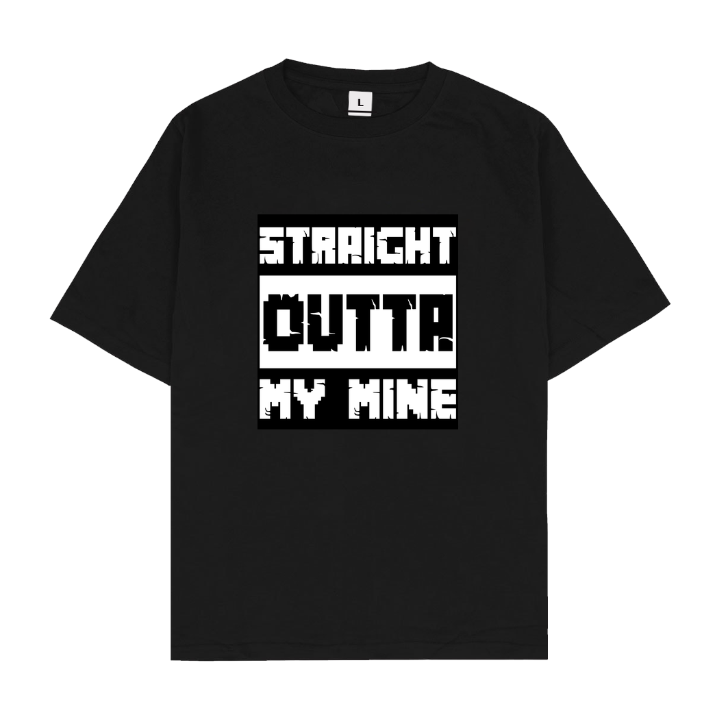 bjin94 Straight Outta My Mine T-Shirt Oversize T-Shirt - Black