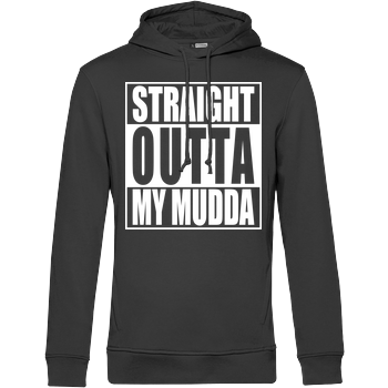 Straight Outta My Mudda B&C HOODED INSPIRE - black