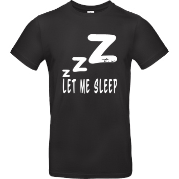 Tescht Tescht - Let me Sleep T-Shirt B&C EXACT 190 - Black