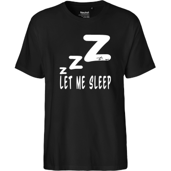 Tescht - Let me Sleep Fairtrade T-Shirt - black