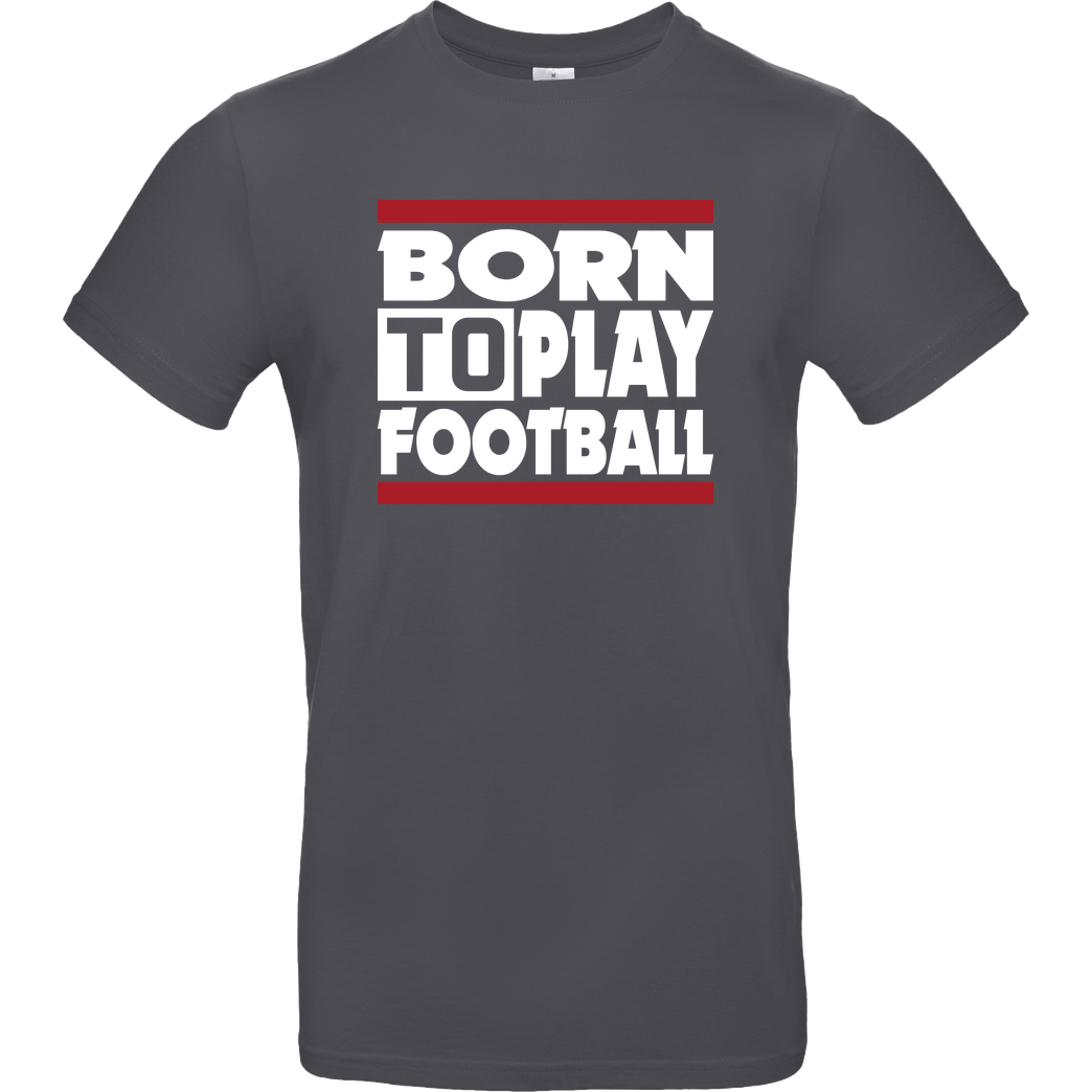VenomFIFA VenomFIFA - Born to Play Football T-Shirt B&C EXACT 190 - Dark Grey