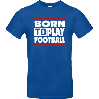 VenomFIFA - Born to Play Football B&C EXACT 190 - Royal Blue