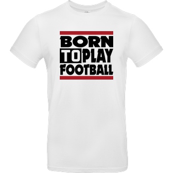 VenomFIFA VenomFIFA - Born to Play Football T-Shirt B&C EXACT 190 -  White