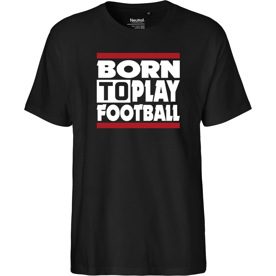 VenomFIFA VenomFIFA - Born to Play Football T-Shirt Fairtrade T-Shirt - black
