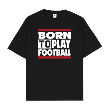 VenomFIFA - Born to Play Football Oversize T-Shirt - Black