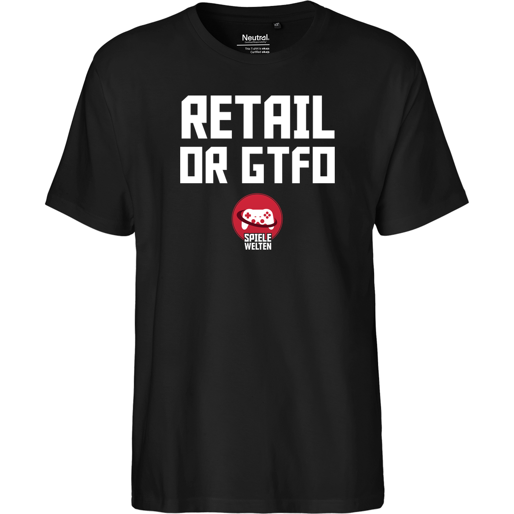 Spielewelten Spielewelten - Retail or GTFO T-Shirt Fairtrade T-Shirt - black